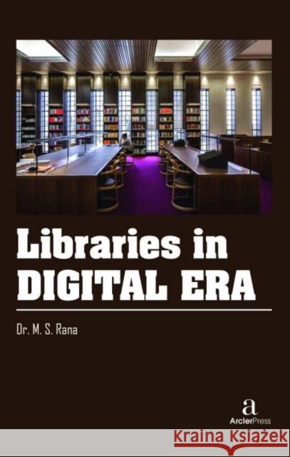 Libraries in Digital Era M.S. Rana   9781680947045 Arcler Education Inc - książka