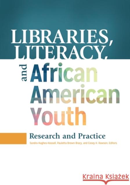 Libraries, Literacy, and African American Youth: Research and Practice Sandra Hughes-Hassell Pauletta Brown Bracy Casey H. Rawson 9781440838729 Libraries Unlimited - książka