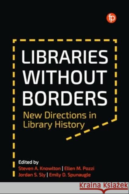 Libraries Without Borders Emily D. Spunaugle 9781783307166 Facet Publishing - książka