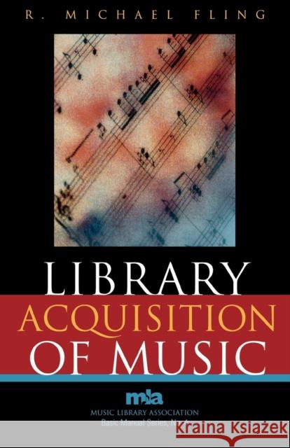 Library Acquisition of Music Robert Michael Fling R. Michael Fling 9780810851245 Scarecrow Press - książka