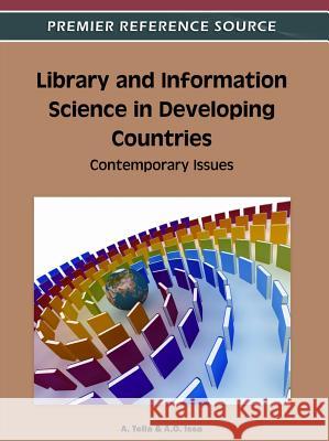 Library and Information Science in Developing Countries: Contemporary Issues Tella, A. 9781613503355 Information Science Reference - książka