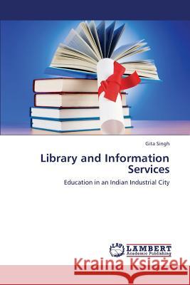 Library and Information Services Singh Gita 9783659429163 LAP Lambert Academic Publishing - książka