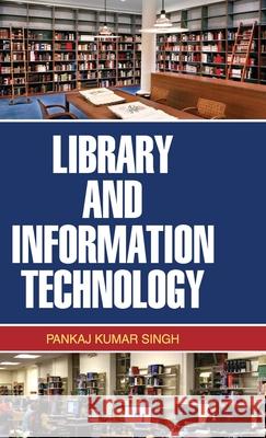 Library and Information Technology Pankaj Kumar Singh 9789350564257 Discovery Publishing House Pvt Ltd - książka