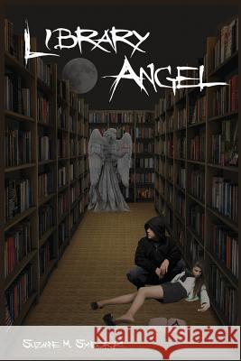 Library Angel Suzanne Marie Synborski 9780991376056 Cauchemar Media LLC - książka