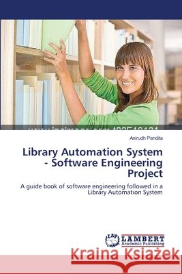 Library Automation System - Software Engineering Project Anirudh Pandita 9783659194962 LAP Lambert Academic Publishing - książka