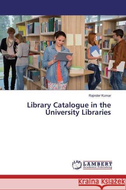 Library Catalogue in the University Libraries Kumar, Rajinder 9783659828348 LAP Lambert Academic Publishing - książka