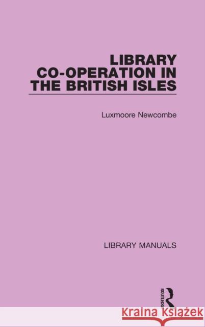 Library Co-operation in the British Isles Newcombe, Luxmoore 9781032133638 Routledge - książka