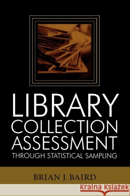 Library Collection Assessment Through Statistical Sampling Brian J. Baird 9780810850385 Scarecrow Press - książka