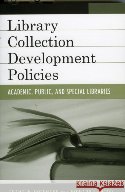 Library Collection Development Policies: Academic, Public, and Special Libraries Hoffmann, Frank 9780810851801 Scarecrow Press - książka