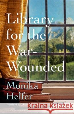 Library for the War-Wounded Monika Helfer 9781526657336 Bloomsbury Publishing PLC - książka
