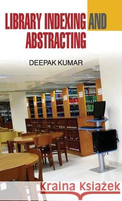 Library Indexing and Abstracting Deepak Kumar 9789350563946 Discovery Publishing House Pvt Ltd - książka