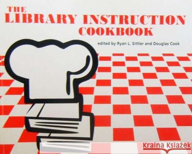 Library Instruction Cookbook  Sittler, Ryan L.|||Cook, Douglas 9780838985113  - książka