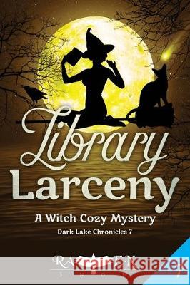 Library Larceny: A Witch Cozy Mystery Raven Snow 9781698267982 Independently Published - książka