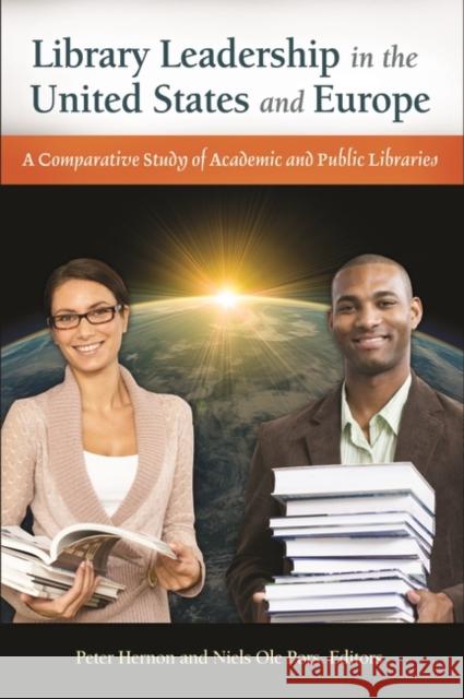 Library Leadership in the United States and Europe: A Comparative Study of Academic and Public Libraries Hernon, Peter 9781610691260 Libraries Unlimited - książka