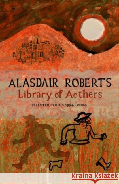 Library of Aethers: Selected Lyrics 1994–2024 Alasdair Roberts 9781911052098 Boatwhistle Books - książka