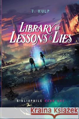 Library of Lessons & Lies T. Kulp 9781956612127 Making Adventure - książka