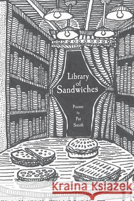 Library of Sandwiches: Poems by Pat Smith Pat Smith, Esther K Smith, Simon Smith 9780578402796 Patrick Brian Smith - książka