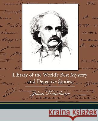 Library of the World S Best Mystery and Detective Stories Julian Hawthorne 9781438518732 Book Jungle - książka