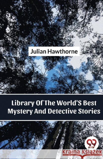 Library of the World's Best Mystery and Detective Stories Julian Hawthorne 9789357486637 Double 9 Booksllp - książka