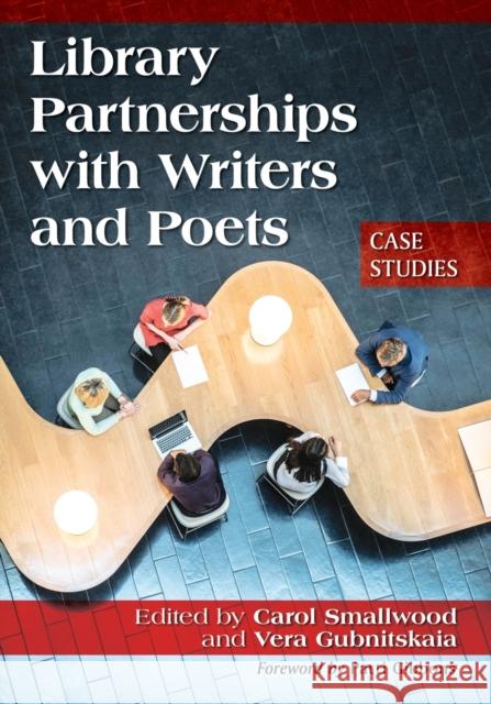 Library Partnerships with Writers and Poets: Case Studies Carol Smallwood Vera Gubnitskaia 9781476665399 McFarland & Company - książka