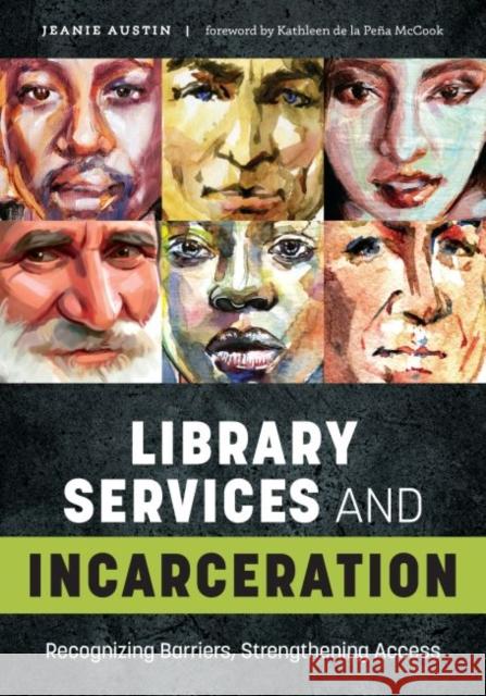 Library Services and Incarceration: Recognizing Barriers, Strengthening Access Jeanie Austin 9780838949450 Eurospan (JL) - książka