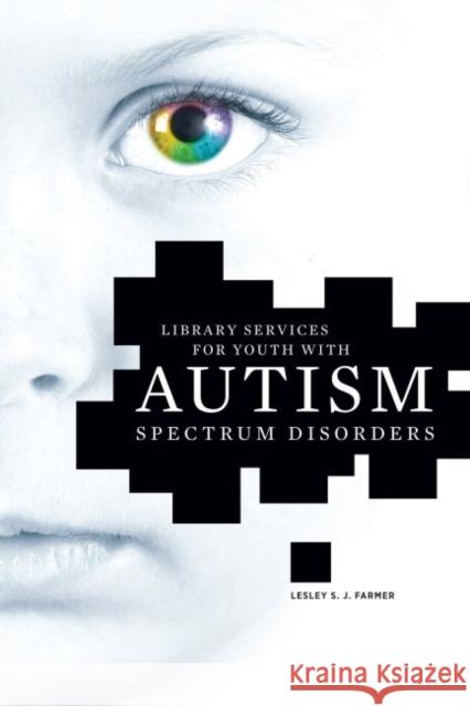 Library Services for Youth with Autism Spectrum Disorders Farmer, Lesley S. J. 9780838911815 American Library Association - książka