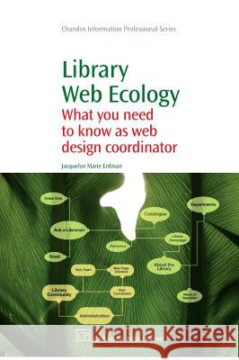 Library Web Ecology : What You Need To Know as Web Design Coordinator Erdman, Jacquelyn Marie 9781843345114  - książka