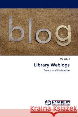 Library Weblogs Sohail, MD 9783847301707 LAP Lambert Academic Publishing - książka