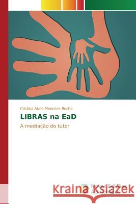 LIBRAS na EaD Alves Menezes Rocha Cristina 9783639846768 Novas Edicoes Academicas - książka