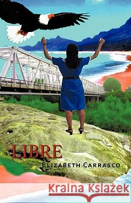 Libre Elizabeth Carrasco 9781617646935 Palibrio - książka