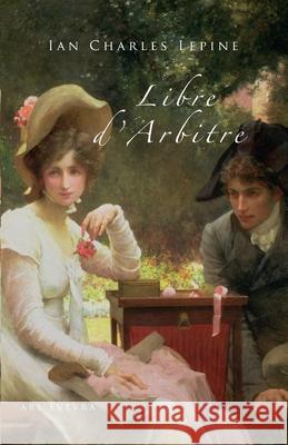 Libre d'arbitre Ian Charles Lepine 9781086481884 Independently Published - książka