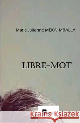 Libre-Mot Marie-Julienne Meka Mballa, Editions Jambo 9798476392354 Independently Published - książka