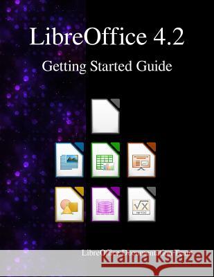 LibreOffice 4.2 Getting Started Guide Team, Libreoffice Documentation 9789881443526 Samurai Media Limited - książka