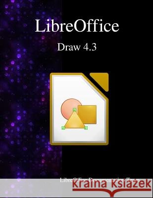 LibreOffice Draw 4.3 Team, Libreoffice Documentation 9789881443557 Samurai Media Limited - książka