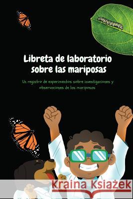 Libreta de laboratorio sobre las mariposas: Exploraciones de Papi y César Ervin, Ashia 9781949131246 Papi and Caesar Explorations - książka