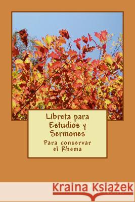 Libreta para Estudios y Sermones: Para conservar el Rhema Valenzuela, Natanael 9780982244258 Libreta Para Sermones y Estudios - książka