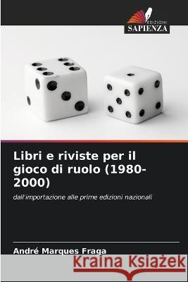 Libri e riviste per il gioco di ruolo (1980-2000) Andre Marques Fraga   9786205810514 Edizioni Sapienza - książka