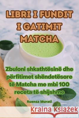 Libri i fundit i gatimit Matcha Ruensa Murati   9781835310298 Aurosory ltd - książka