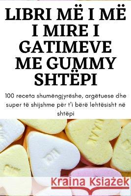 Libri M? I M? I Mire I Gatimeve Me Gummy Sht?pi Brikena Osmani 9781805426943 Brikena Osmani - książka