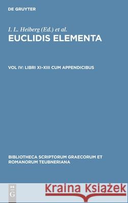 Libri XI-XIII Cum Appendicibus I L Heiberg, E S Stamatis, No Contributor 9783112423295 De Gruyter - książka