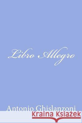 Libro Allegro Antonio Ghislanzoni 9781479323586 Createspace - książka