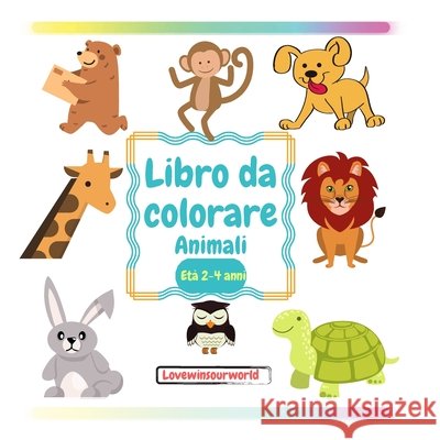 Libro da colorare Animali: Libri da colorare per bambini Libro da colorare per bambini 2-4 anni Toddler coloring book Animal coloring book Libri da colorare 52 pagine 8.5x8.5 Gabriela Oprea 9781291247299 Lulu.com - książka