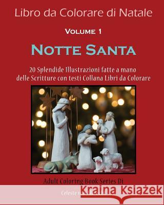 Libro da Colorare di Natale: Notte Santa: 20 Meravigliose Illustrazioni Natalizie fatte a mano Von Albrecht, Celeste 9781519405524 Createspace - książka