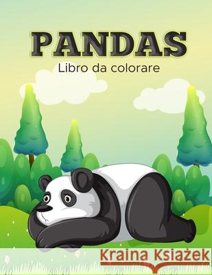 Libro da Colorare Panda: Libro di attività per bambini Dahlberg, Norea 9789189478152 Norea Dahlberg - książka