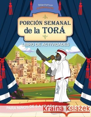 Libro de Actividades de la Porción Semanal de la Torá Adventures, Bible Pathway 9781988585703 Bible Pathway Adventures - książka