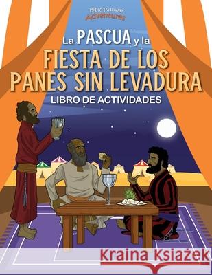 Libro de Actividades de Pascua y Panes Sin Levadura Bible Pathway Adventures Pip Reid 9781989961544 Bible Pathway Adventures - książka