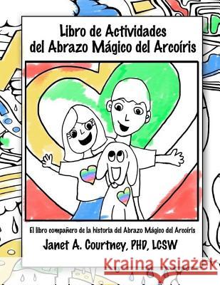 Libro de Actividades del Abrazo Magico del Arcoiris Dr Janet a. Courtney Kristen Krumenacker 9781495314230 Createspace - książka