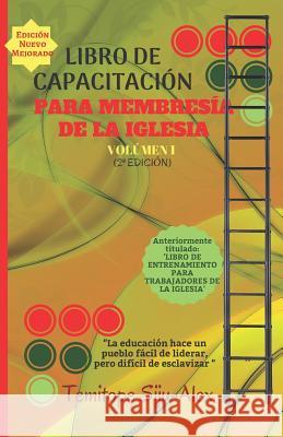 Libro de Capacitacion Para Membresia de la Iglesia (Volumen 1) Dr Temitope Siju-Alex 9781725891630 Createspace Independent Publishing Platform - książka