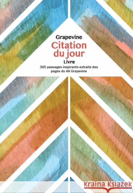 Libro de Cita Diaria Con El Grapevine: 365 Pasajes Inspiradores Tomados de Las Pàginas de la Viña de A.A. Grapevine, Aa 9781938413964 AA Grapevine - książka