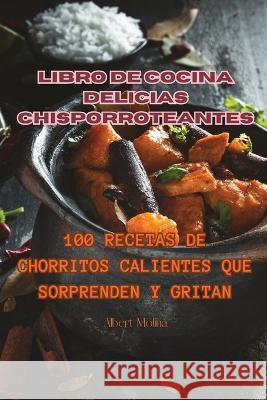 Libro de cocina Delicias Chisporroteantes Albert Molina   9781835007464 Aurosory ltd - książka